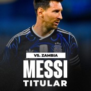 斯卡洛尼确认：梅西将在对阵赞比亚的比赛中首发，小蜘蛛休息